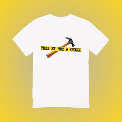 Not A Drill Graphic Tee