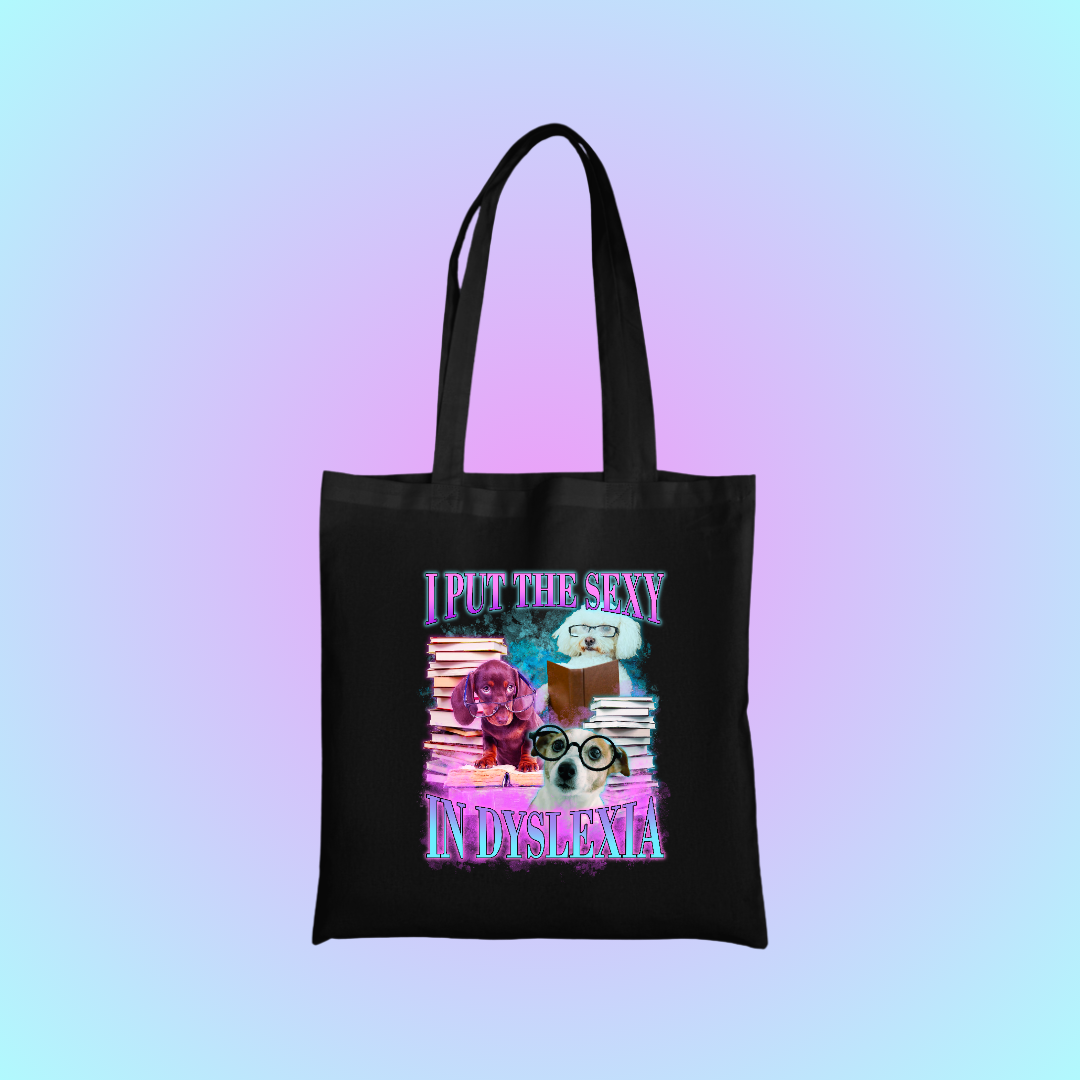 I Put The Sexy In Dyslexia Graphic Tote Bag