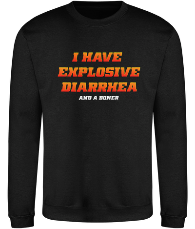 Explosive Diarrhea Text Sweatshirt