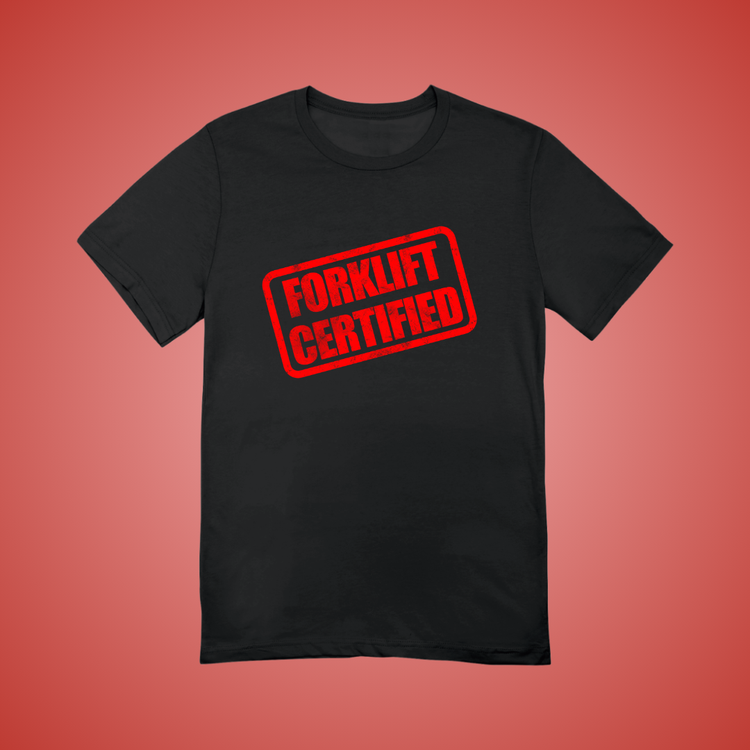 Forklift Certified Text Tee