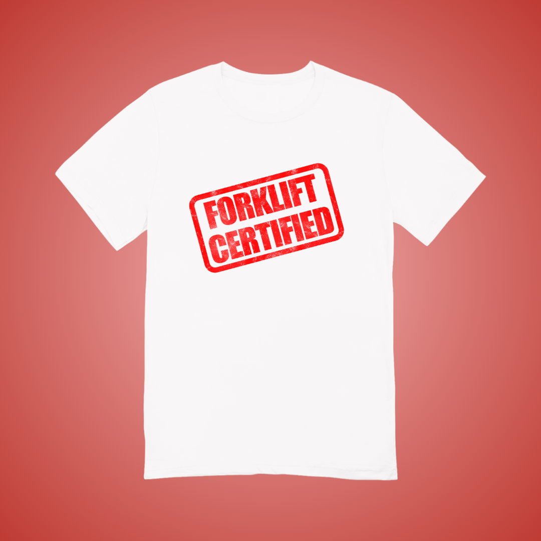 Forklift Certified Text Tee