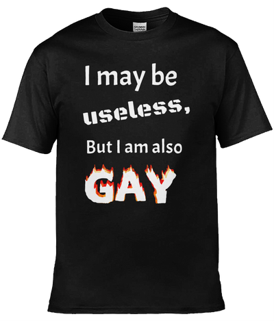 I May Be Useless But Text Tee