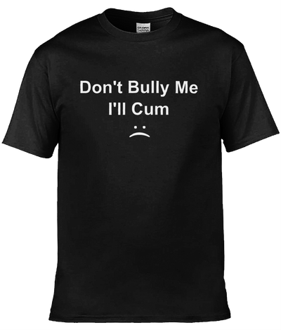 Don't Bully Me Graphic Tee