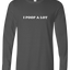I Poop Alot Long Sleeve Text Tee