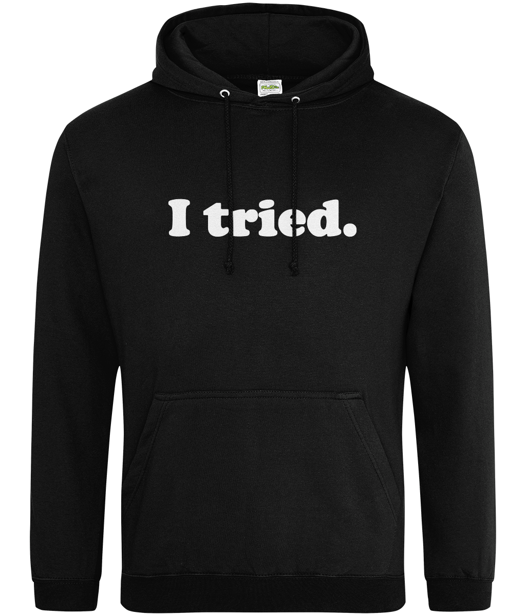 I Tried Text Hoodie