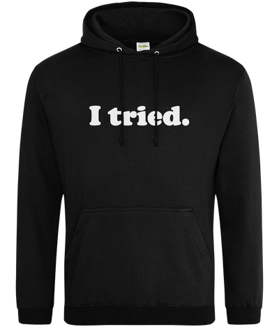 I Tried Text Hoodie
