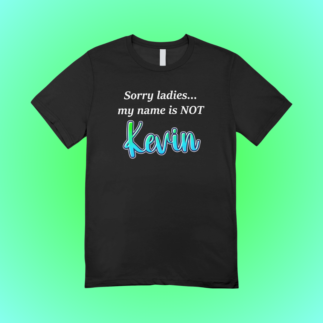 I'm not Kevin Text Tee