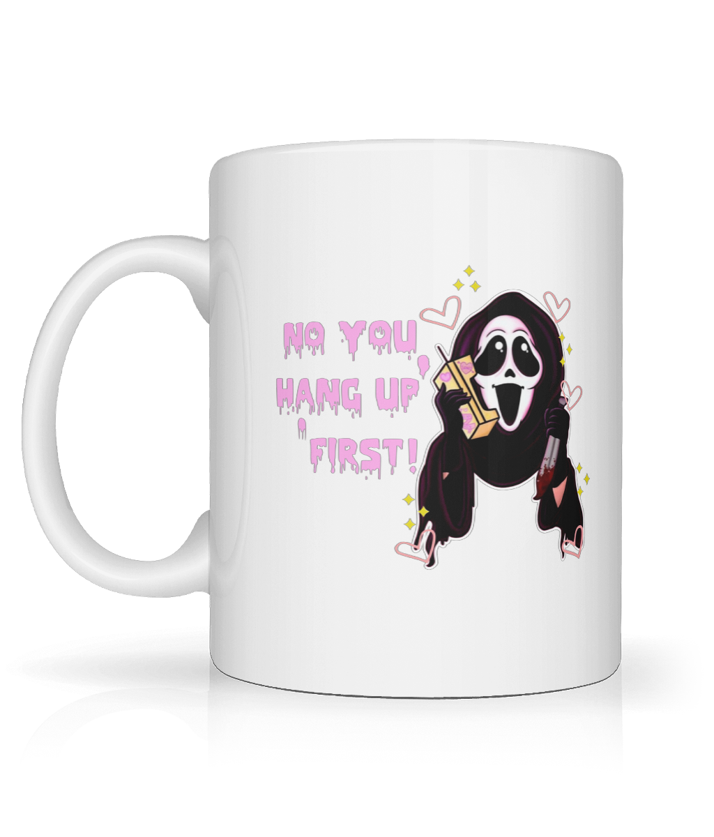 No, You Hang Up Graphic Mug