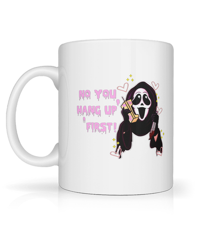 No, You Hang Up Graphic Mug