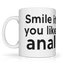 Smile If You Like Anal Graphic Mug