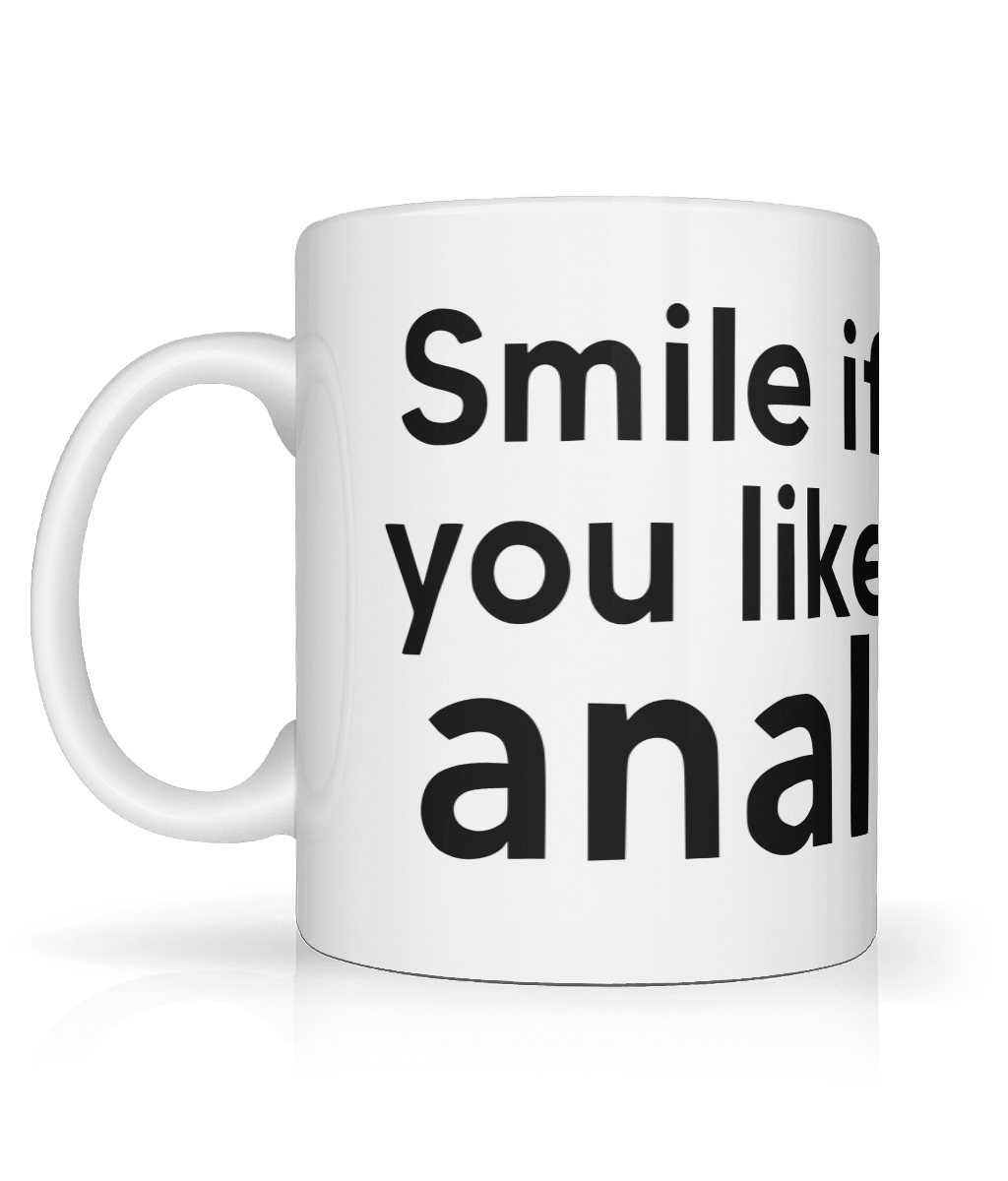 Smile If You Like Anal Graphic Mug