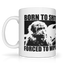 Born to Shit, Forced To Wipe Graphic Mug