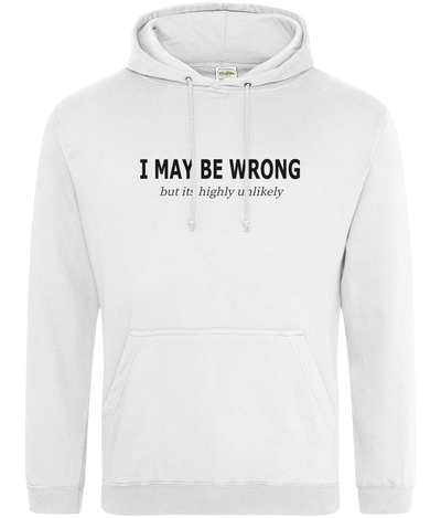 I May Be Wrong But Text Hoodie