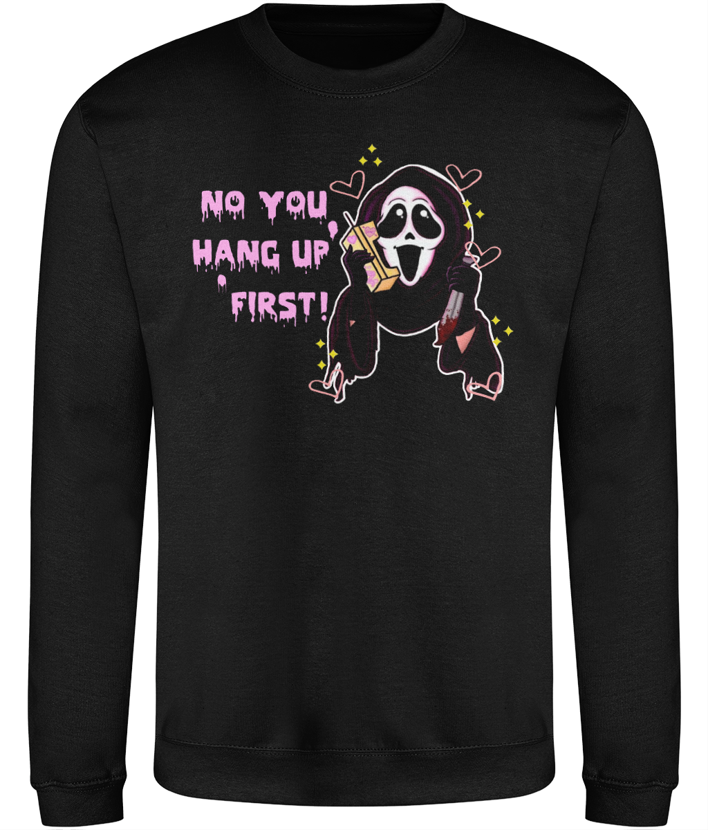 No, You Hang Up Graphic Sweatshirt