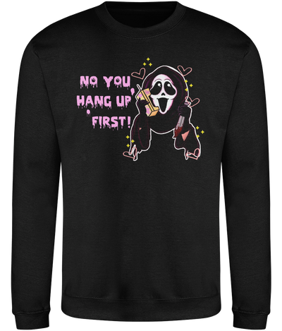 No, You Hang Up Graphic Sweatshirt