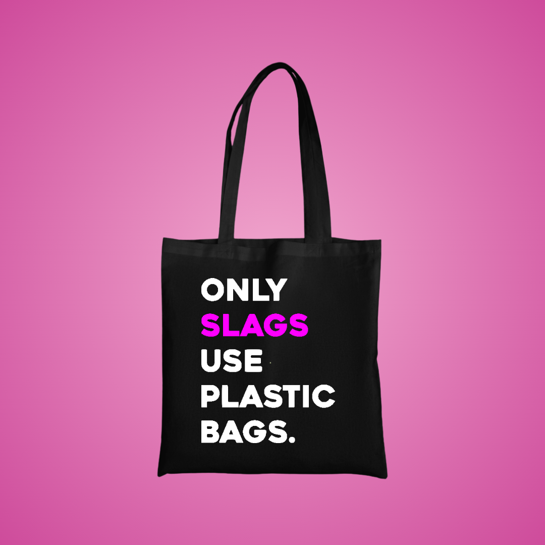 Slags Use Plastic Bags Text Tote Bag