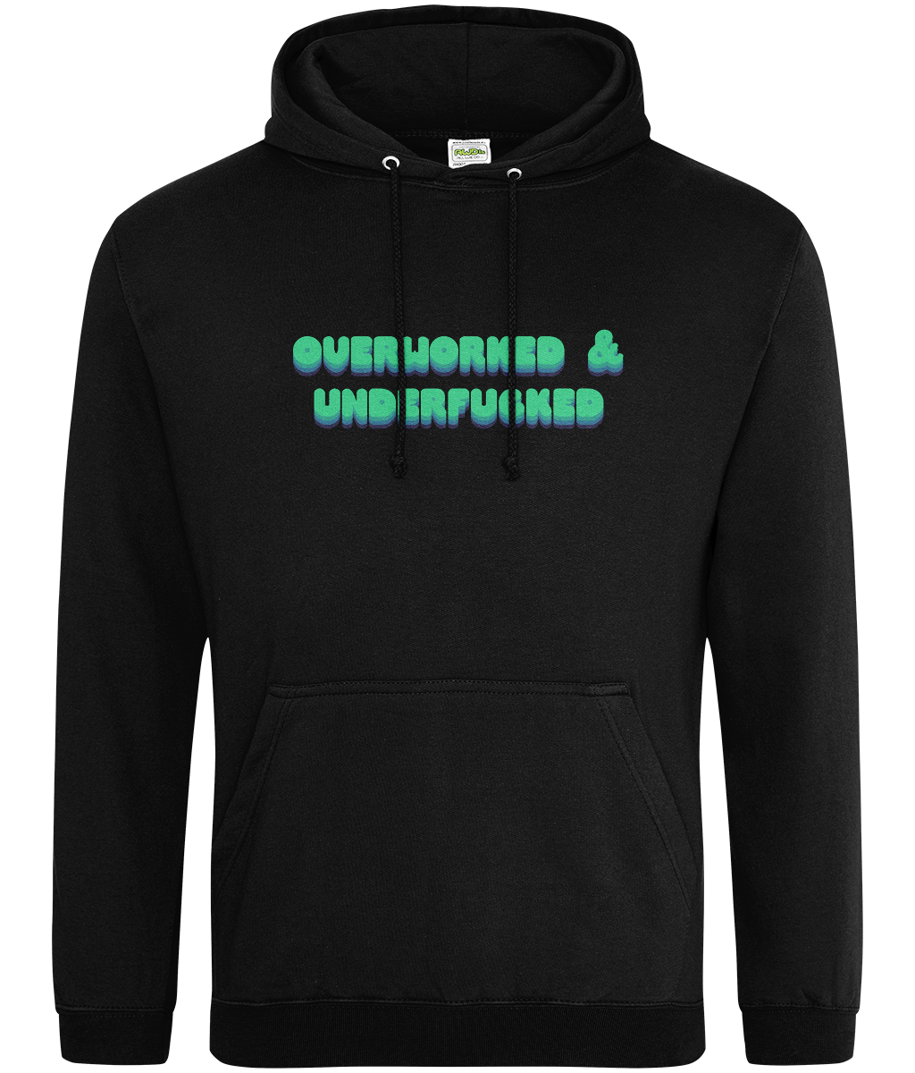 Overworked & Underfucked Text Hoodie