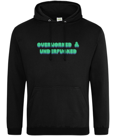 Overworked & Underfucked Text Hoodie