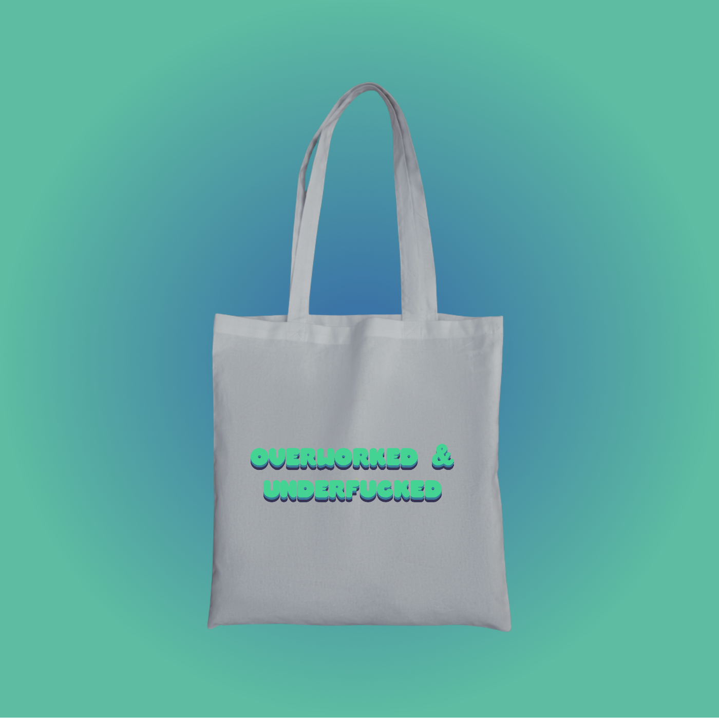 Overworked & Underfucked Text Tote Bag