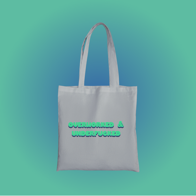 Overworked & Underfucked Text Tote Bag