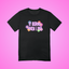 It Burns When I Pee Text Tee
