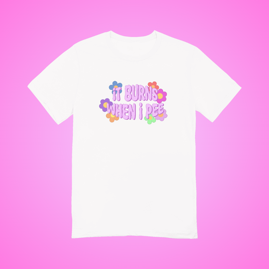 It Burns When I Pee Text Tee
