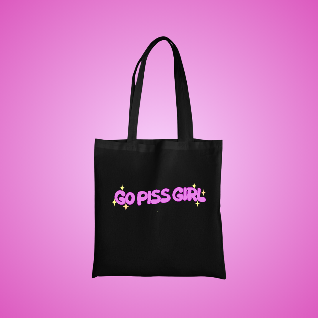 Go Piss Girl Text Tote Bag
