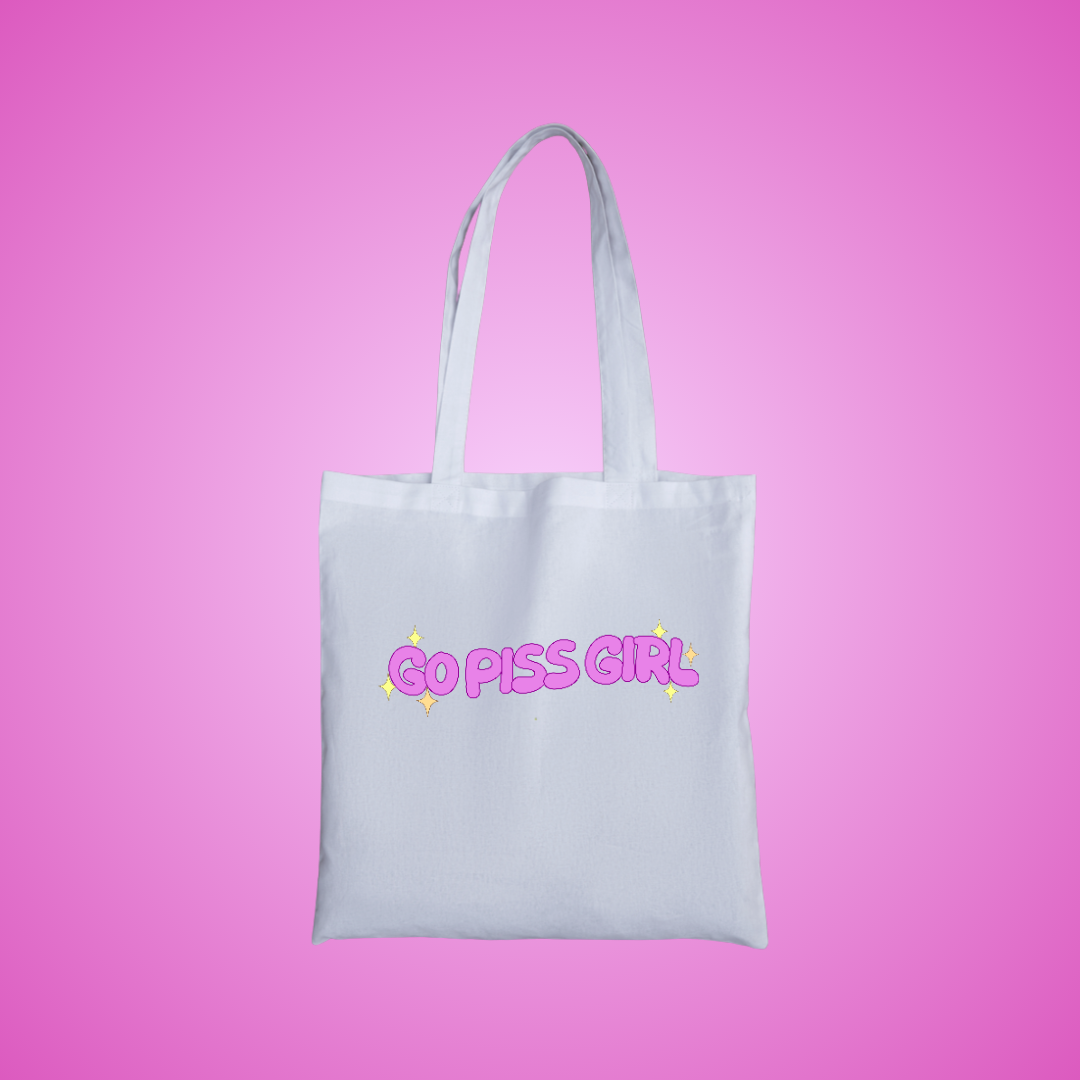 Go Piss Girl Text Tote Bag