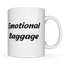 Emotional Baggage Graphic Mug