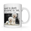 Scared to Death and Scared to Look Graphic Mug