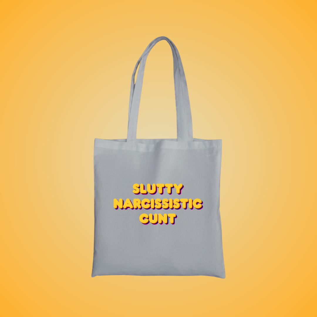 Slutty Narcissistic Cunt Text Tote Bag