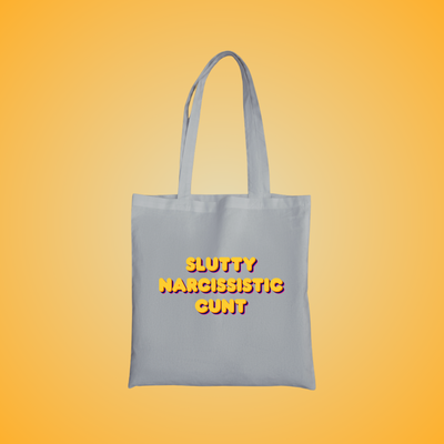 Slutty Narcissistic Cunt Text Tote Bag