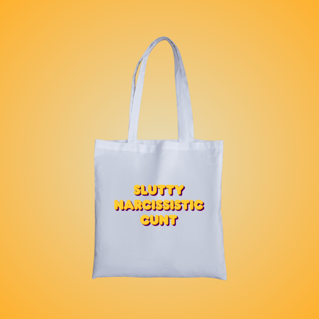 Slutty Narcissistic Cunt Text Tote Bag