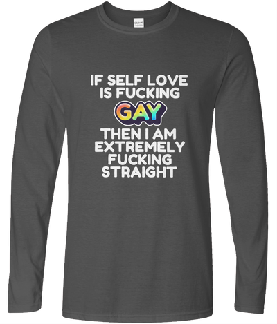 If Self Love Is Gay Long Sleeve Text Tee