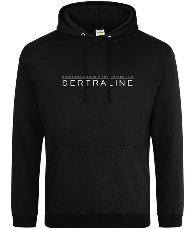 Maybe It's Sertraline Text Hoodie