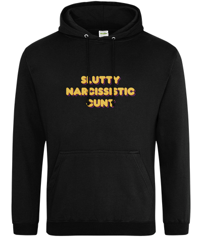 Slutty Narcissistic Cunt Text Hoodie