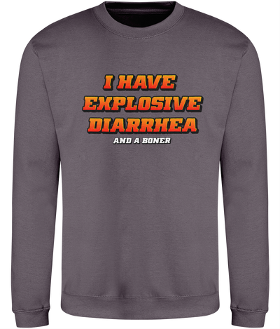 Explosive Diarrhea Text Sweatshirt