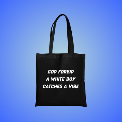 White Boy Catches A Vibe Text Tote Bag
