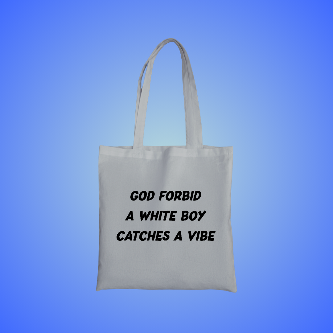 White Boy Catches A Vibe Text Tote Bag