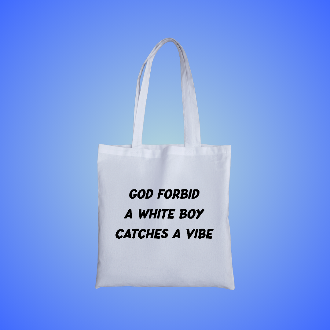 White Boy Catches A Vibe Text Tote Bag