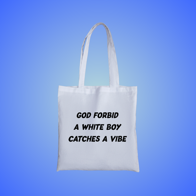 White Boy Catches A Vibe Text Tote Bag