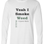 Yeah I Smoke Long Sleeve Text Tee