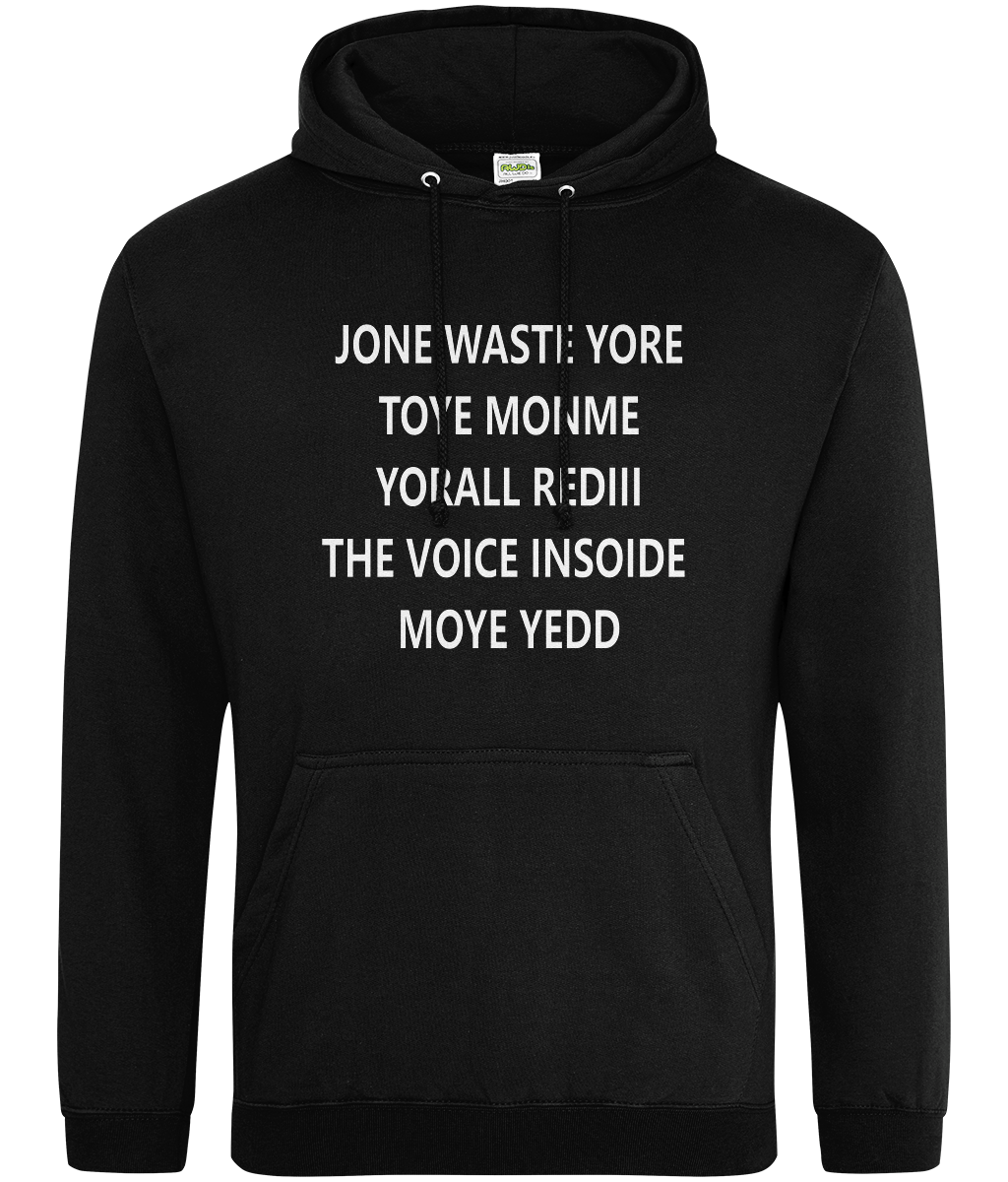 Jone Waste Yore Toye Text Hoodie