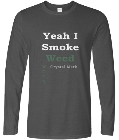 Yeah I Smoke Long Sleeve Text Tee