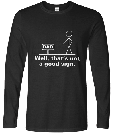 Not a Good Sign Graphic Long Sleeve Tee