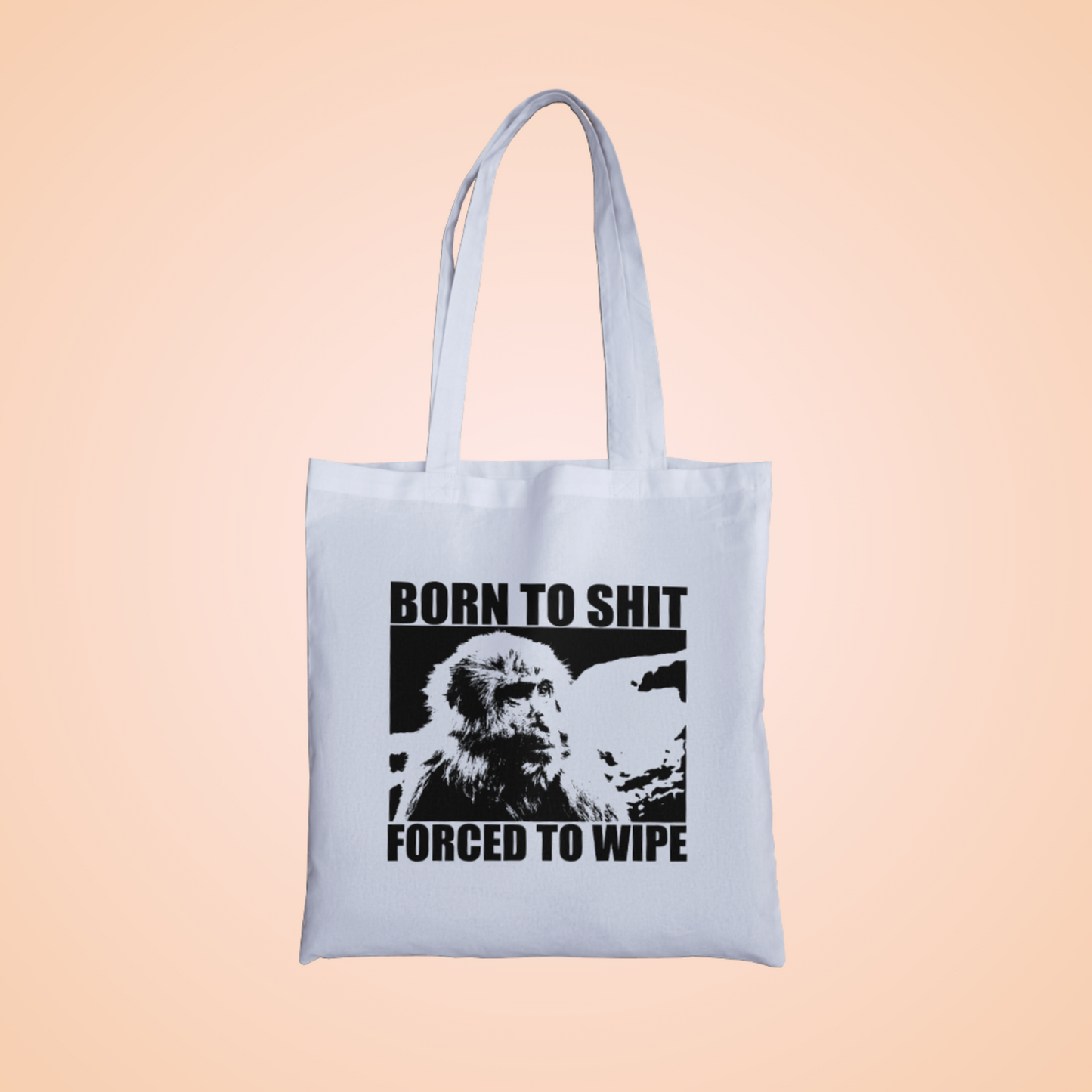 Born to Shit, Forced to Wipe Graphic Tote Bag