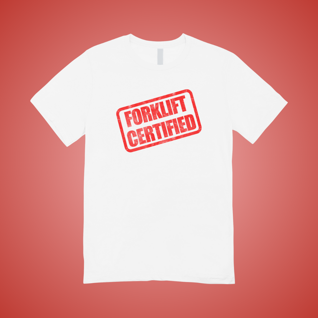 Forklift Certified Text Tee