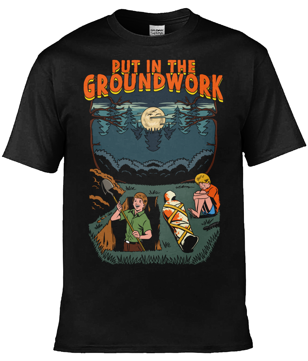 Put in the Ground Work Graphic Tee