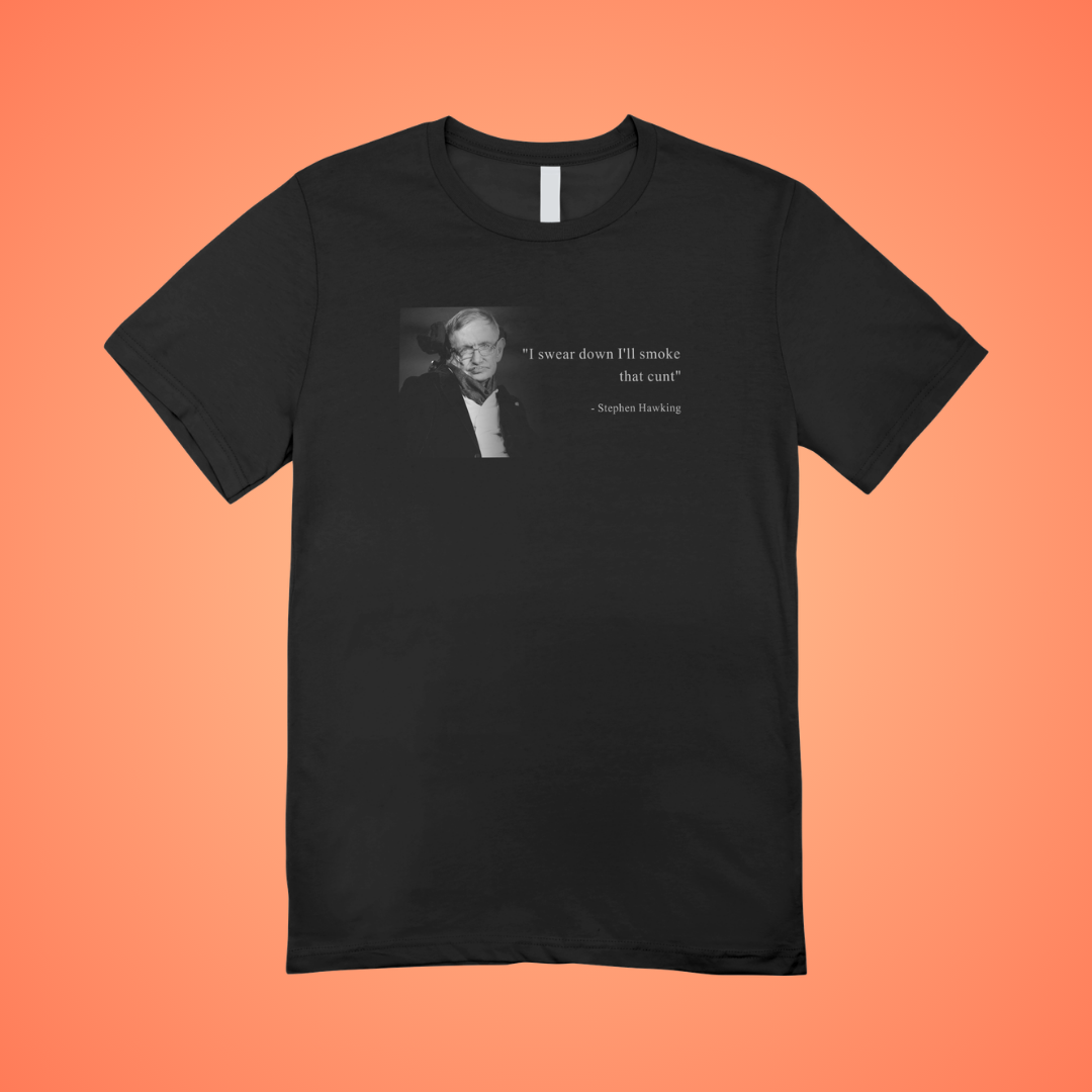 I'll Smoke That C*nt Graphic Tee