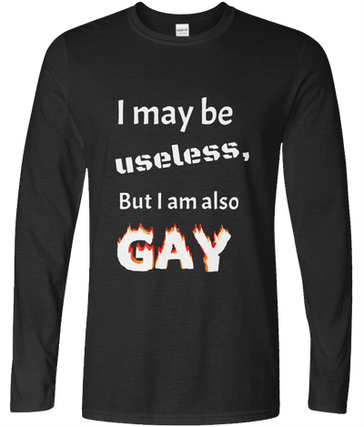 I May Be Useless But Graphic Long Sleeve Tee